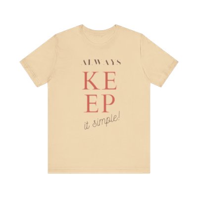 Always Keep it Simple T-shirt Unisex Short Sleeve